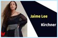 Jaime Lee Kirchner - Age, Family, Bio